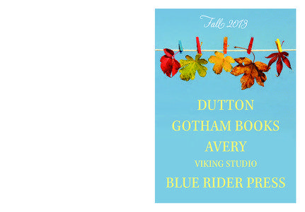 TITLE: DuttonGothamBRP-Fall2012_COVER  D U T TO N | G OT H A M B O O K S | AV E R Y | V I K I N G S T U D I O | B LU E R I D E R P R E S S