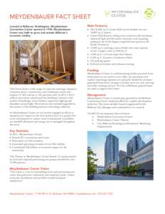 MEYDENBAUER FACT SHEET Located in Bellevue, Washington, Meydenbauer Convention Center opened inMeydenbauer Center was built to grow and sustain Bellevue’s economic vitality.