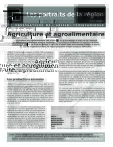 Agriculture et agroalimentaire Lagriculture et lagroalimentaire ont su évoluer au gré du temps et ont pris de lampleur en Abitibi-Témiscamingue. Jusquà récemment, lagriculture constituait un secteur dact