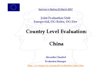 Seminar in Beijing 23 March[removed]Joint Evaluation Unit EuropeAid, DG Relex, DG Dev  Country Level Evaluation: