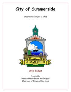 City of Summerside Incorporated April 1, [removed]Budget Presented By