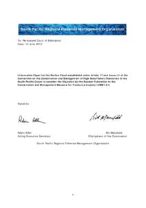 To: Permanent Court of Arbitration Date: 13 June 2013 Information Paper for the Review Panel established under Article 17 and Annex II of the Convention on the Conservation and Management of High Seas Fishery Resources i