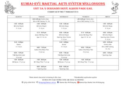 Kumiai-Ryu Martial Arts System Wollongong Unit 3A/9 Durgadin Drive Albion Park Rail Current AS OF THE 9th February 2015 MONDAY  TUESDAY