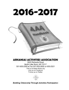 ARKANSAS ACTIVITIES ASSOCIATION 3920 Richards Road North Little Rock, AR2500 ● Faxor