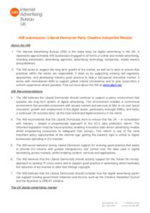 IAB submission: Liberal Democrat Party Creative Industries Review About the IAB 1. The Internet Advertising Bureau (IAB) is the trade body for digital advertising in the UK. It represents approximately 900 businesses eng