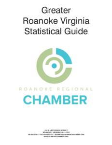 Greater Roanoke Virginia Statistical Guide 210 S. JEFFERSON STREET ROANOKE, VIRGINIA