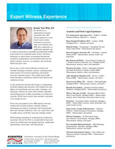Expert Witness Experience Kenric Van Wyk, PE has worked as an independent acoustical consultant since 1987, and has appeared in court