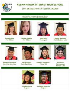 KEEWAYINOOK INTERNET HIGH SCHOOL 2014 GRADUATION & STUDENT AWARDS CONGRATULATIONS CLASS OF 2014!  Paula Hyslop