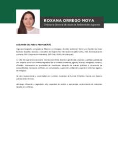 ROXANA ORREGO MOYA  Directora General de Asuntos Ambientales Agrarios RESUMEN DEL PERFIL PROFESIONAL Ingeniera Geógrafa, con grado de Magíster en Ecología y Gestión Ambiental (Perú) y en Gestión de Zonas