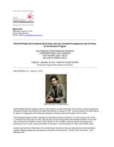 MEDIA ALERT Wednesday, January 14, 2015 Contact: Nancy Bertossa[removed]or [removed]  Violinist Philippe Quint replaces Daniel Hope, who has cancelled his appearance due to illness,