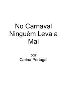 No Carnaval Ninguém Leva a Mal por Carina Portugal