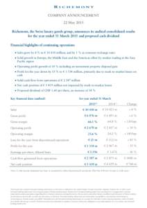 COMPANY ANNOUNCEMENT 22 May 2015 Richemont, the Swiss luxury goods group, announces its audited consolidated results for the year ended 31 March 2015 and proposed cash dividend Financial highlights of continuing operatio