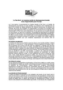 Le Plan Nord : un nouveau modèle de développement durable riche d’opportunités pour l’Europe Le 9 mai dernier, le gouvernement du Québec lançait le Plan Nord, un chantier de développement économique et social 