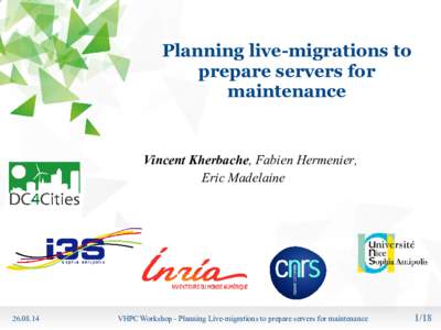 Planning live-migrations to prepare servers for maintenance Vincent Kherbache, Fabien Hermenier, Eric Madelaine