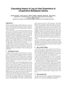 Cascading Impact of Lag on User Experience in Cooperative Multiplayer Games Eben Howard†, Clint Cooper†, Mike P. Wittie†, Stephen Swinford*, Qing Yang† Department of Computer Science†, Department of Sociology a