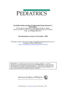 Do Pacifiers Reduce the Risk of Sudden Infant Death Syndrome? A Meta-analysis Fern R. Hauck, Olanrewaju O. Omojokun and Mir S. Siadaty Pediatrics 2005;116;[removed]; originally published online Oct 10, 2005; DOI: [removed]p