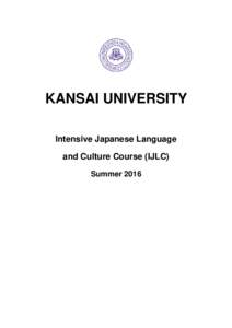 KANSAI UNIVERSITY Intensive Japanese Language and Culture Course (IJLC) Summer 2016  INDEX