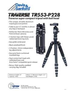 553-P228 Traverse super compact tripod with ball head • This unique, versatile aluminum tripod goes everywhere • Folds to just 12