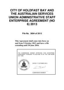 CITY OF HOLDFAST BAY AND THE AUSTRALIAN SERVICES UNION ADMINISTRATIVE STAFF ENTERPRISE AGREEMENT (NO[removed]File No[removed]of 2013