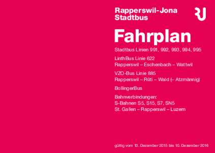 Rapperswil-Jona Stadtbus Fahrplan Stadtbus Linien 991, 992, 993, 994, 995 LinthBus Linie 622