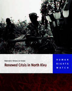 Democratic Republic of Congo  Renewed Crisis in North Kivu H U M A N R I G H T S