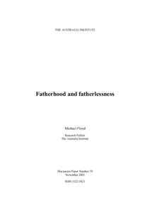 THE AUSTRALIA INSTITUTE  Fatherhood and fatherlessness Michael Flood Research Fellow