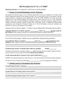 Bid Worksheet for IC No[removed]Bold-typed elements to be completed by each Prospective Purchaser/Bidder 1) Interim Use Period/ Reclamation Activity Worksheet The Interim Use Period requires a City of Renton signed S