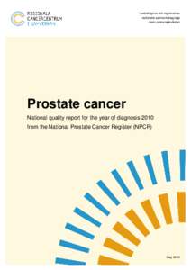 Landstingens och regionernas nationella samverkansgrupp inom cancersjukvården Prostate cancer National quality report for the year of diagnosis 2010