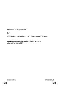 REGOLI TAL-PROĊEDURA TA’ L-ASSEMBLEA PARLAMENTARI EWRO-MEDITERRANJA kif kienu mmodifikati mis-Sessjoni Plenarja tal-EMPA nhar is-17 ta’ Marzu 2007