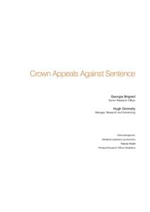 Crown Appeals Against Sentence Georgia Brignell Senior Research Officer Hugh Donnelly Manager, Research and Sentencing