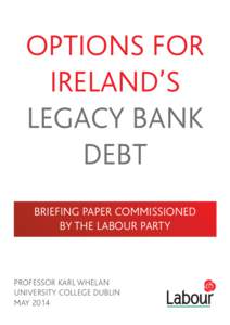 Ireland / Allied Irish Banks / Bank of Ireland / Central bank / Anglo Irish Bank / Euro / Series E bond / National Asset Management Agency / Irish banking crisis / Financial services in the Republic of Ireland / Economy of the Republic of Ireland / Financial services