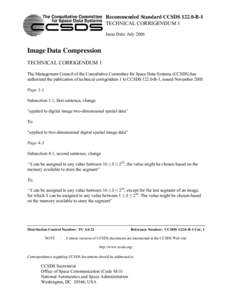 Recommended Standard CCSDS[removed]B-1 TECHNICAL CORRIGENDUM 1 Issue Date: July 2006 Image Data Compression TECHNICAL CORRIGENDUM 1