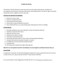 CITIZENS ON PATROL  The Citizens on Patrol volunteers are only eyes and ears for the public safety agencies. Members are encouraged to join this group to assist law enforcement and fire departments in an effort to deter 