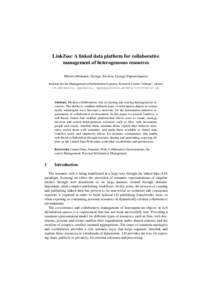 LinkZoo: A linked data platform for collaborative management of heterogeneous resources Marios Meimaris, George Alexiou, George Papastefanatos Institute for the Management of Information Systems, Research Center “Athen