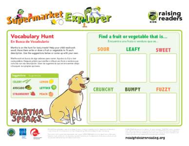 Vocabulary Hunt En Busca de Vocabulario Find a fruit or vegetable that is... Encuentra una fruta o verdura que es...