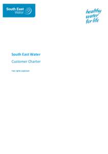 South East Water Customer Charter Your rights explained Contents South East Water ....................................................................................................................................... 1
