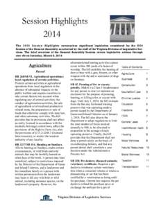Session Highlights 2014 The 2014 Session Highlights summarizes significant legislation considered by the 2014 Session of the General Assembly as selected by the staff of the Virginia Division of Legislative Services. The