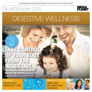 An independent Advertising supplement by mediAplAnet tO lOs Angeles times  no.4/october 2010 DigestiVe Wellness