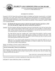 INTERPRETIVE OPINION Pursuant to §103-50, Hawaii Revised Statutes (HRS), all buildings and facilities constructed by, or on behalf of the State or any county, shall conform to the 2004 Americans with Disabilities Act Ac