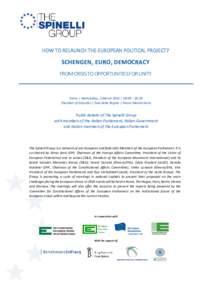 HOW TO RELAUNCH THE EUROPEAN POLITICAL PROJECT?  SCHENGEN, EURO, DEMOCRACY FROM CRISIS TO OPPORTUNITIES FOR UNITY  Rome | Wednesday, 2 March 2016 | 18.00 – 20.30