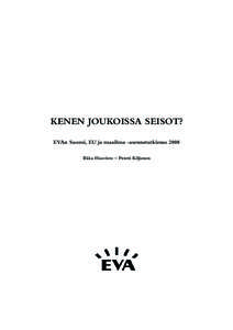KENEN JOUKOISSA SEISOT? EVAn Suomi, EU ja maailma -asennetutkimus 2008 Ilkka Haavisto – Pentti Kiljunen