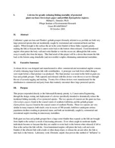 I.  II. A device for greatly reducing fishing mortality of protected giant sea bass (Stereolepis gigas) and jewfish (Epinephelus itajara).