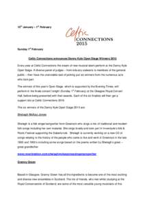 15th January – 1st February  Sunday 1st February Celtic Connections announces Danny Kyle Open Stage Winners 2015 Every year at Celtic Connections the cream of new musical talent perform at the Danny Kyle