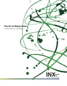 The Art of Being Green The INX Pathway to Sustainability Global Vision, Global Capabilities, Local Solutions.