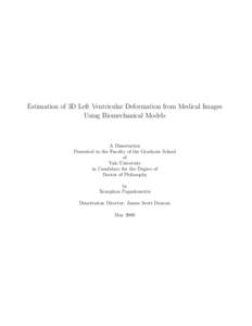 Estimation of 3D Left Ventricular Deformation from Medical Images Using Biomechanical Models A Dissertation Presented to the Faculty of the Graduate School of