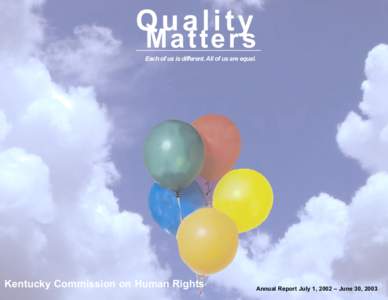 Quality  Matters Each of us is different. All of us are equal.
