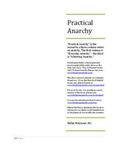 Practical Anarchy “Practical Anarchy” is the second in a three-volume series on anarchy. The first volume is “Everyday Anarchy” – the third