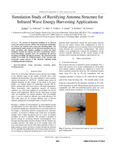 SISPAD 2012, September 5-7, 2012, Denver, CO, USA  Simulation Study of Rectifying Antenna Structure for Infrared Wave Energy Harvesting Applications Xi Shao1,2, N. Goldsman1,2, N. Dhar3, F. Yesilkoy1, A. Akturk1,2, S. Po