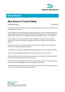 New Boost to Tunnel Safety Immediate Release 31 MayThe southbound tunnel of the Eastern Distributor will be upgraded this week in order to improve safety and