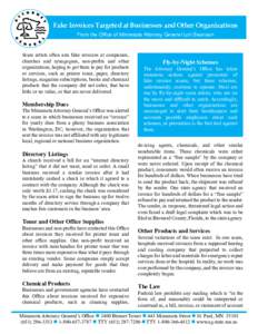 Fake Invoices Targeted at Businesses and Other Organizations From the Office of Minnesota Attorney General Lori Swanson Scam artists often aim fake invoices at companies, churches and synagogues, non-profits and other or